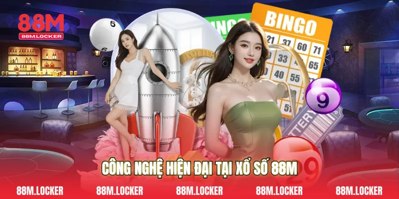 Công Nghệ Hiện Đại Tại Xổ Số 88M