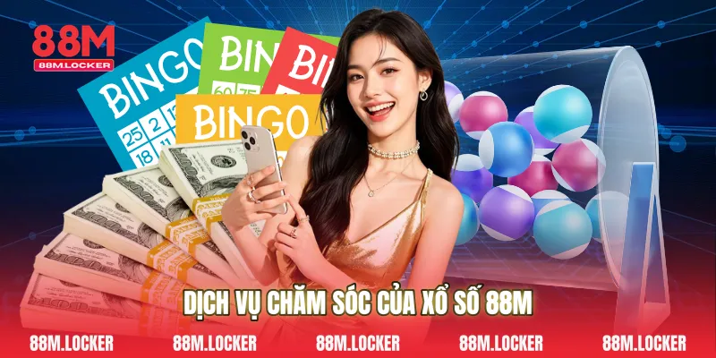 Dịch Vụ Chăm Sóc Của Xổ Số 88M