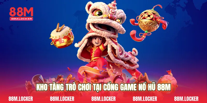 Kho Tàng Trò Chơi Tại Cổng Game Nổ Hũ 88M