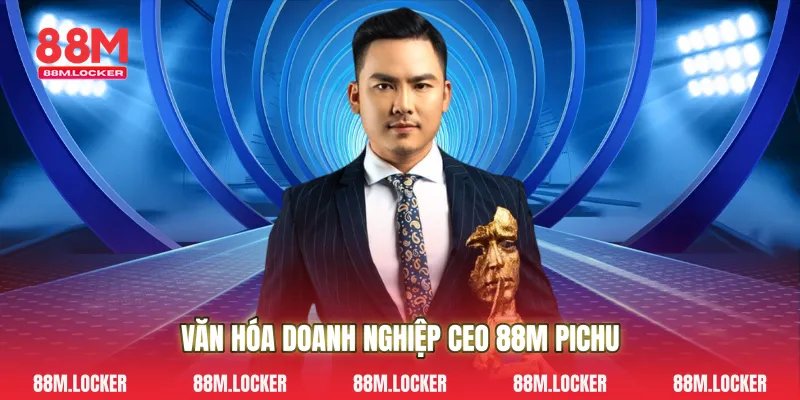 Văn hóa doanh nghiệp CEO 88M PICHU